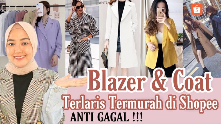 SHOPEE HAUL BLAZER & COAT TERLARIS DI SHOPEE| MURAH ANTI GAGAL!