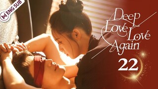 Deep Love Love Again 22 [ Eng Sub ]