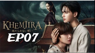 Khemjira The series EP07 (English subtitle)