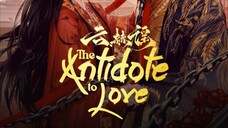 🇨🇳THE ANTIDOTE TO LOVE EP 1 ENG SUB