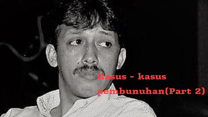 Kasus - Kasus pembunuhan (Part 2)