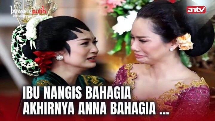 Seumur2 Anna Gapernah Bahagia, Akhirnya ... | Bawang Putih Berkulit Merah ANTV Eps 116 (9/10)