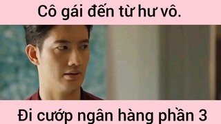 Cô gái đến từ hư vô đi cướp ngân hàng phần 3