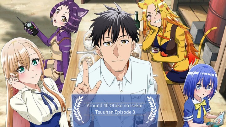 Around 40 Otoko no Isekai Tsuuhan Episode 3 720p Sub indo