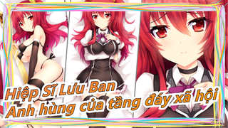 [Hiệp Sĩ Lưu Ban/MAD] Anh hùng của tầng đáy xã hội