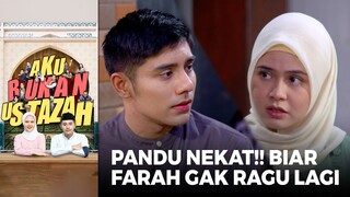 PANDU NEKAT!! Kasih Kepastian Biar Gak Ragu Lagi | AKU BUKAN USTAZAH (EPS.12) | Part 4