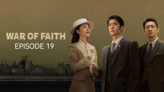 🇨🇳I EP 19 War Of Faith (2024) English Sub