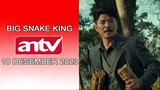 Klip Film Cina Big Snake King ANTV Tahun 2023