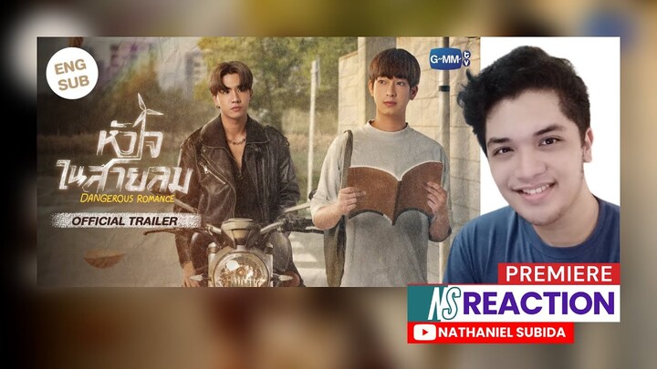 หัวใจในสายลม Dangerous Romance Official Trailer Reaction and Commentary | Nathaniel Subida