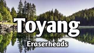 TOYANG - Eraserheads (KARAOKE VERSION)