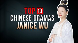 Top 10 Janice Wu Drama List | Wu Qian Dramas Series eng sub