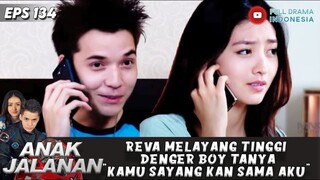 REVA MELAYANG TINGGI DENGER BOY TANYA "KAMU SAYANG KAN SAMA AKU" - ANAK JALANAN 134