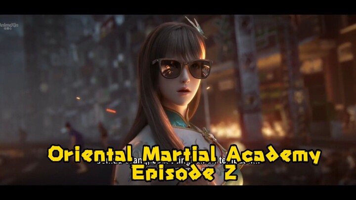 Oriental Martial Academy Episode 2 sub Indonesia