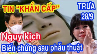 Trưa 28/9 Bác Sĩ và Việt Hương Báo "KHẨN CẤP" Phi Nhung Biến Chứng Sau Phẫu Thuật - Phi Nhung