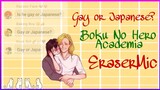 Gay or Japanese? | EraserMic | Bnha | Lyric Prank