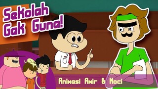 SEKOLAH GAK GUNA! (Amir & Moci) - Animasi Indonesia