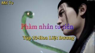 Phàm nhân tu tiên_Tập 13-Hoa liệt dương