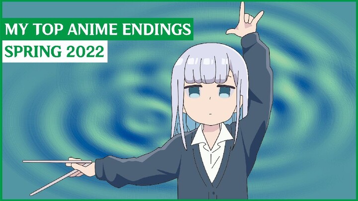 My Top Anime Endings Song | Spring 2022