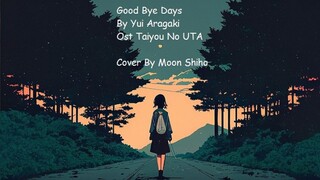 Good Bye Days By Yui Aragaki (Cover By Moon Shiho)
