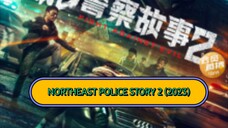 NORTHEAST POLICE STORY 2