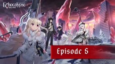 Echocalypse Episode 5: Horus ~ Musuh Pertama