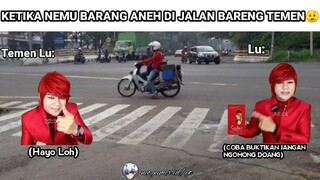 NEMU BARANG ANEH DI JALANAN BARENG TEMEN🤨 (Meme Pesulap Merah)