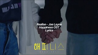Realise - Joe Layne [Happiness 해피니스 OST ending] lyrics