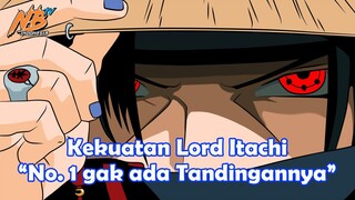 Kekuatan Lord Itachi yang Gak Ada Lawan