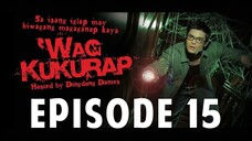 ‘Wag Kukurap Episode 15