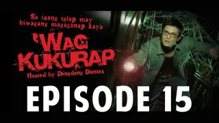 ‘Wag Kukurap Episode 15