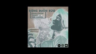 RĂNG BUỒN RỨA (CM1X REMIX) | TRUNGG I.U x TRÚC PHƯƠNG x DOUBLE NOIZE