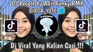 DJ PEOPLE BY ADIT FVNKY RMX SOUND DIRGA_YETE 🎟️ VIRAL TIK TOK TERBARU 2023 YANG KALIAN CARI !