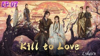 🇸🇬🇨🇳[BL]K I L L TO L O V E EP 07(engsub)2025