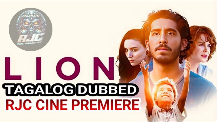 LION TAGALOG DUBBED FULL MOVIE COURTESY OF RJC CINE PREMIERE