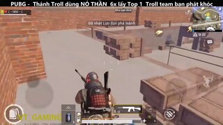 Thánh Troll dùng NỎ THẦN 6x lấy Top 1 Troll team bạn phát khóc p15