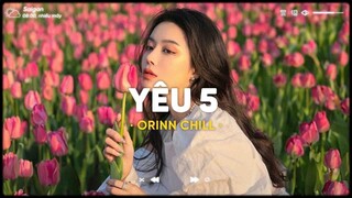 Yêu 5 x Nhất Trên Đời x 4 Mùa Thương Em - Chiếc Nhạc Lofi Chill TikTok Nhẹ Nhàng Hay