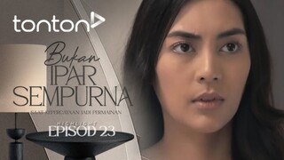 Bukan Ipar Sempurna EP23