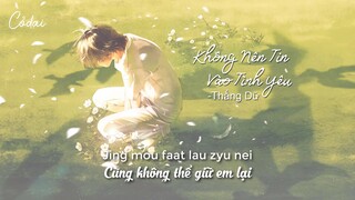 [Vietsub + Pinyin] Không Nên Tin Vào Tình Yêu - Thắng Dữ ( Nam Ver) / 不该用情 - 胜屿