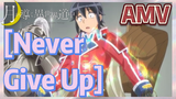 [Never Give Up] AMV