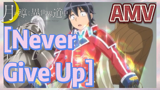 [Never Give Up] AMV