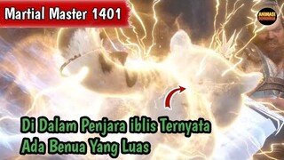 Martial Master 1401 ‼️Di Dalam Penjara iblis Ternyata Ada Benua yg Luas