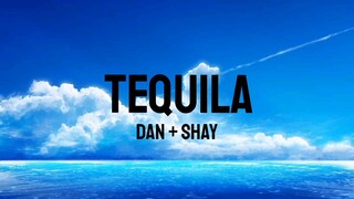 Dan + Shay - Tequila (Lyrics)