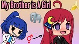 Gacha Life Series | My Brother is A Girl (Episode 2)