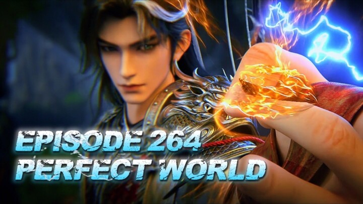 PERFECT WORLD EPISODE 264 - AMV EDIT FULL MOMENT EMOTIONAL