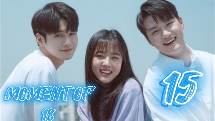 󾓮열여덟의 순간 MOMENT OF EIGHTEEN EP 15 ENG SUB