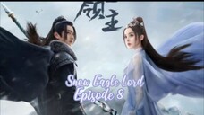 Snow Eagle lord Episode 8