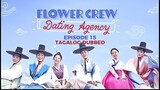 Flower Crew Dating Agency Episode 15 Tagalog Dubbed