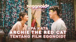 Apa Kata Archie The Red Cat tentang Film Eggnoid?