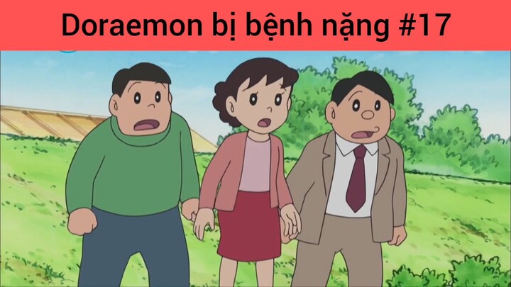 Doraemon bị bệnh nặng phần 17