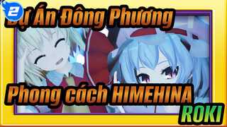[Dự Án Đông Phương] Phong cách HIMEHINA/ROKI/_2